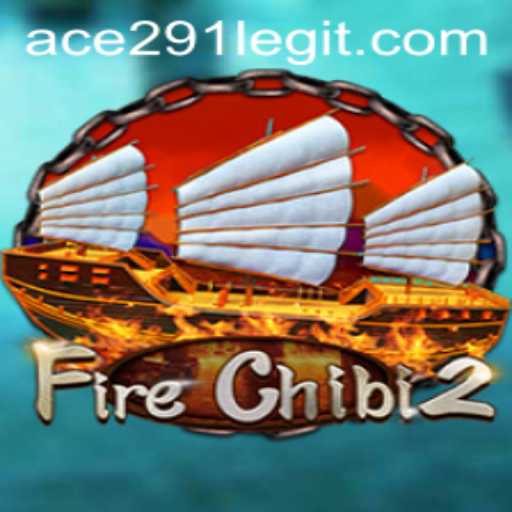 Exploring the Exciting World of FireChibi2: The Rise of Ace291