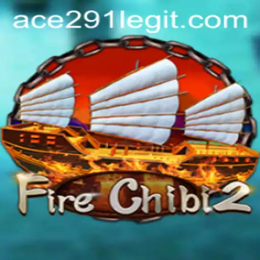 Exploring the Exciting World of FireChibi2: The Rise of Ace291